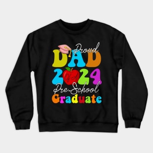 Proud Dad of a Class of 2024 Pre-school Graduate Crewneck Sweatshirt